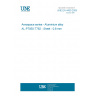 UNE EN 4450:2005 Aerospace series - Aluminium alloy AL-P7050-T762 - Sheet - 0,8 mm <=a <=6 mm (Endorsed by AENOR in October of 2005.)