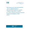 UNE EN 60966-2-5:2017 Radio frequency and coaxial cable assemblies - Part 2-5: Detail specification for cable assemblies for radio and TV receivers - Frequency range 0 MHz to 1 000 MHz, IEC 61169-2 connectors (Endorsed by Asociación Española de Normalización in March of 2017.)