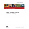 BS ISO 9879:2024 Railway applications. Rolling stock maintenance. Vocabulary