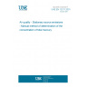 UNE EN 13211:2001 Air quality - Stationary source emissions - Manual method of determination of the concentration of total mercury.