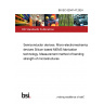 BS IEC 62047-47:2024 Semiconductor devices. Micro-electromechanical devices Silicon based MEMS fabrication technology. Measurement method of bending strength of microstructures