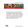 PD CEN/TR 16798-6:2017 Energy performance of buildings. Ventilation for buildings Interpretation of the requirements in EN 16798-5 -1 and EN 16798-5-2. Calculation methods for energy requirements of ventilation and air conditioning systems (Modules M5-6, M5-8, M 6-5, M6-8 , M7-5, M7-8)