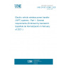 UNE EN IEC 61980-1:2021 Electric vehicle wireless power transfer (WPT) systems - Part 1: General requirements (Endorsed by Asociación Española de Normalización in February of 2021.)