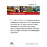 23/30481782 DC BS EN IEC 61076-8-110. Connectors for electrical and electronic equipment. Product requirements Part 61076–8–110. Power connectors. Detail specification for 2P power plus 2P signal plastic housing rectangular shielded connectors with 300A rated current and IP68/IPXXB degree of protection