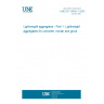 UNE EN 13055-1:2003 Lightweight aggregates - Part 1: Lightweight aggregates for concrete, mortar and grout