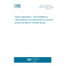 UNE EN 50327:2004 Railway applications - Fixed installations - Harmonisation of the rated values for converter groups and tests on converter groups