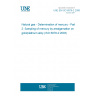 UNE EN ISO 6978-2:2006 Natural gas - Determination of mercury - Part 2: Sampling of mercury by amalgamation on gold/platinum alloy (ISO 6978-2:2003)