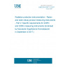 UNE EN 61577-2:2017 Radiation protection instrumentation - Radon and radon decay product measuring instruments - Part 2: Specific requirements for 222Rn and 220Rn measuring instruments (Endorsed by Asociación Española de Normalización in September of 2017.)