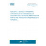 UNE EN 2858-3:1996 AEROSPACE SERIES. TITANIUM AND TITANIUM ALLOYS. FORGING STOCK AND FORGINGS. TECHNICAL SPECIFICATION. PART 3: PRE-PRODUCTION AND PRODUCTION FORGINGS.