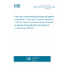 UNE EN 61754-20:2012/A1:2022 Fibre optic interconnecting devices and passive components - Fibre optic connector interfaces - Part 20: Type LC connector family (Endorsed by Asociación Española de Normalización in September of 2022.)