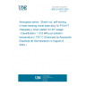 UNE EN 3672:2024 Aerospace series - Shank nut, self-locking, in heat resisting nickel base alloy NI-P101HT (Waspaloy), silver plated, for 30° swage - Classification: 1 210 MPa (at ambient temperature) / 730 °C (Endorsed by Asociación Española de Normalización in August of 2024.)