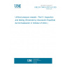 UNE EN 13445-5:2021+A1:2024 Unfired pressure vessels - Part 5: Inspection and testing (Endorsed by Asociación Española de Normalización in October of 2024.)