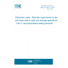 UNE EN 681-4:2001 Elastomeric seals - Materials requirements for pipe joint seals used in water and drainage applications - Part 4: Cast polyurethane sealing elements.