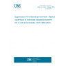 UNE EN ISO 12894:2002 Ergonomics of the thermal environment - Medical supervision of individuals exposed to extreme hot or cold environments. (ISO 12894:2001)