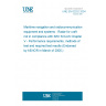 UNE EN 62252:2004 Maritime navigation and radiocommunication equipment and systems - Radar for craft not in compliance with IMO SOLAS Chapter V - Performance requirements, methods of test and required test results (Endorsed by AENOR in March of 2005.)