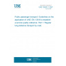 UNE 152001-1:2007 Public passenger transport. Guidelines on the application of UNE- EN 13816 to establish a service quality reference. Part 1: Regular long-distance transport by road.