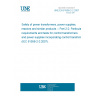 UNE EN 61558-2-2:2007 Safety of power transformers, power supplies, reactors and similar products -- Part 2-2: Particular requirements and tests for control transformers and power supplies incorporating control transformers (IEC 61558-2-2:2007).