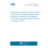 UNE EN 60601-2-37:2009/A1:2015 Medical electrical equipment - Part 2-37: Particular requirements for the basic safety and essential performance of ultrasonic medical diagnostic and monitoring equipment (Endorsed by AENOR in September of 2015.)