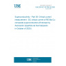 UNE EN IEC 61788-26:2020 Superconductivity - Part 26: Critical current measurement - DC critical current of RE-Ba-Cu-O composite superconductors (Endorsed by Asociación Española de Normalización in October of 2020.)