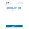 UNE EN 13322-1:2024 Transportable gas cylinders - Refillable welded steel gas cylinders - Design and construction - Part 1: Carbon steel