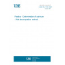 UNE EN 1122:2001 Plastics - Determination of cadmium - Wet decomposition method.