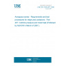 UNE EN 2349-407:2006 Aerospace series - Requirements and test procedures for relays and contactors - Part 407: Cold/low pressure and moist heat (Endorsed by AENOR in March of 2007.)