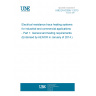 UNE EN 62395-1:2013 Electrical resistance trace heating systems for industrial and commercial applications - Part 1: General and testing requirements (Endorsed by AENOR in January of 2014.)