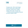 UNE EN 4322:2004 Aerospace series - Bolts, double hexagon head with lockwire holes, relieved shank, long thread, in titanium alloy TI-P64001, anodized, MoS2 coated - Strength class: 1 100 MPa (at ambient temperature) (Endorsed by AENOR in March of 2005.)