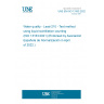 UNE EN ISO 13163:2022 Water quality - Lead-210 - Test method using liquid scintillation counting (ISO 13163:2021) (Endorsed by Asociación Española de Normalización in April of 2022.)