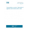 UNE EN 13577:2008 Chemical attack on concrete - Determination of aggressive carbon dioxide content in water