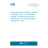 UNE EN 16798-3:2018 Energy performance of buildings - Ventilation for buildings - Part 3: For non-residential buildings - Performance requirements for ventilation and room-conditioning systems (Modules M5-1, M5-4)