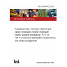 BS EN 4644-002:2016 Aerospace series. Connector, electrical and optical, rectangular, modular, rectangular inserts, operating temperature 175 °C (or 125 °C) continuous Specification of performance and contact arrangements