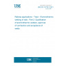 UNE EN 14730-2:2021 Railway applications - Track - Aluminothermic welding of rails - Part 2: Qualification of aluminothermic welders, approval of contractors and acceptance of welds