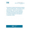 UNE EN IEC 60512-99-003:2023 Connectors for electrical and electronic equipment - Tests and measurements - Part 99-003: Endurance test schedules - Test 99c: Test schedule for balanced single-pair connectors separating (unmating) under electrical load (Endorsed by Asociación Española de Normalización in December of 2023.)