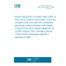 UNE EN 60169-25:1993 RADIO-FREQUENCY CONNECTORS. PART 25: TWO-POLO SCREW (3/4-20 UNEF) COUPLED CONNECTORS FOR USE WITH SHIELDED BALANCED CABLES HAVING TWIN INNER CONDUCTORS WITH INNER DIAMETER OF OUTER CONDUCTOR 13,56 MM (0,534 IN) (TYPE TWHN). (Endorsed by AENOR in November of 1995.)