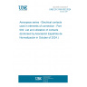 UNE EN 3155-002:2024 Aerospace series - Electrical contacts used in elements of connection - Part 002: List and utilization of contacts (Endorsed by Asociación Española de Normalización in October of 2024.)