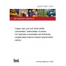 BS ISO 13547-1:2014 Copper, lead, zinc and nickel sulfide concentrates. Determination of arsenic Iron hydroxide concentration and inductively coupled plasma atomic emission spectrometric method