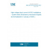 UNE EN 61975:2010/A2:2022 High-voltage direct current (HVDC) installations - System tests (Endorsed by Asociación Española de Normalización in January of 2023.)