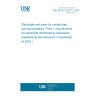 UNE EN IEC 62877-1:2023 Electrolyte and water for vented lead acid accumulators - Part 1: requirements for electrolyte (Endorsed by Asociación Española de Normalización in December of 2023.)