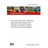 BS ISO 21978:2023 Air to water heat pumps. Testing and rating at part load conditions and calculation of seasonal coefficient of performance for space heating