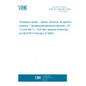 UNE EN 2266-002:2005 Aerospace series - Cables, electrical, for general purpose - Operating temperatures between - 55 °C and 200 °C - Part 002: General (Endorsed by AENOR in February of 2006.)