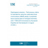 UNE EN ISO 17099:2024 Radiological protection - Performance criteria for laboratories using the cytokinesis-block micronucleus (CBMN) assay in peripheral blood lymphocytes for biological dosimetry (ISO 17099:2024) (Endorsed by Asociación Española de Normalización in August of 2024.)