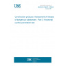 UNE EN 16637-3:2024 Construction products: Assessment of release of dangerous substances - Part 3: Horizontal up-flow percolation test