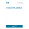 UNE EN 1330-9:2018 Non-destructive testing - Terminology - Part 9: Terms used in acoustic emission testing