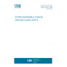 UNE 43302:1982 INTERCHANGEABLE CONICAL GROUND GLASS JOINTS