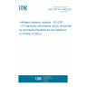 UNE CEN/TR 17868:2022 Intelligent transport systems - EU-ICIP - ITS standards deliverables (2022) (Endorsed by Asociación Española de Normalización in October of 2022.)