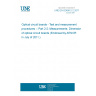 UNE EN 62496-2-2:2011 Optical circuit boards - Test and measurement procedures -- Part 2-2: Measurements: Dimensions of optical circuit boards (Endorsed by AENOR in July of 2011.)