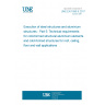 UNE EN 1090-5:2017 Execution of steel structures and aluminium structures - Part 5: Technical requirements for cold-formed structural aluminium elements and cold-formed structures for roof, ceiling, floor and wall applications