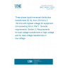 UNE 21428-1-3:2021 Three-phase liquid-immersed distribution transformers 50 Hz, from 25 kVA to 3 150 kVA with highest voltage for equipment not exceeding 36 kV. Part 1: General requirements. Section 3: Requirements for dual-voltage transformers in high-voltage and for dual-voltage transformers in low-voltage