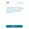 UNE EN 60512-17-2:2011 Connectors for electronic equipment - Tests and measurements - Part 17-2: Cable clamping tests - Test 17b: Cable clamp resistance to cable rotation (Endorsed by AENOR in September of 2011.)